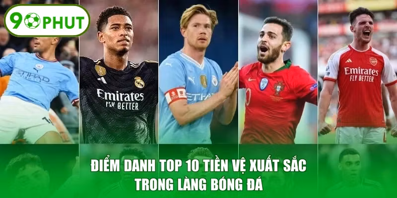 Điểm danh top 10 tiền vệ xuất sắc trong làng bóng đá