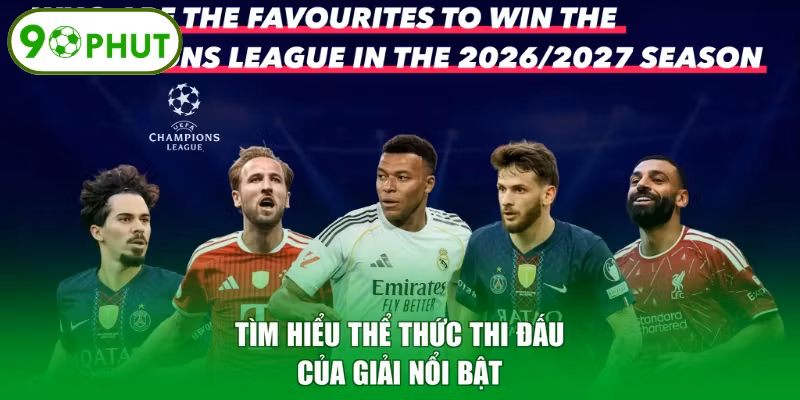Tìm hiểu thể thức thi đấu của giải nổi bật